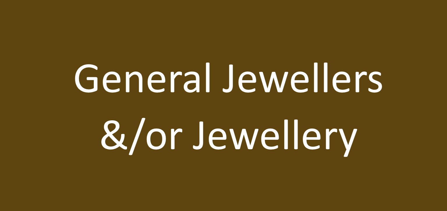 Find out more about x General Jewellery &/or Jewellers x - Jewellery &/or Jewellers in .