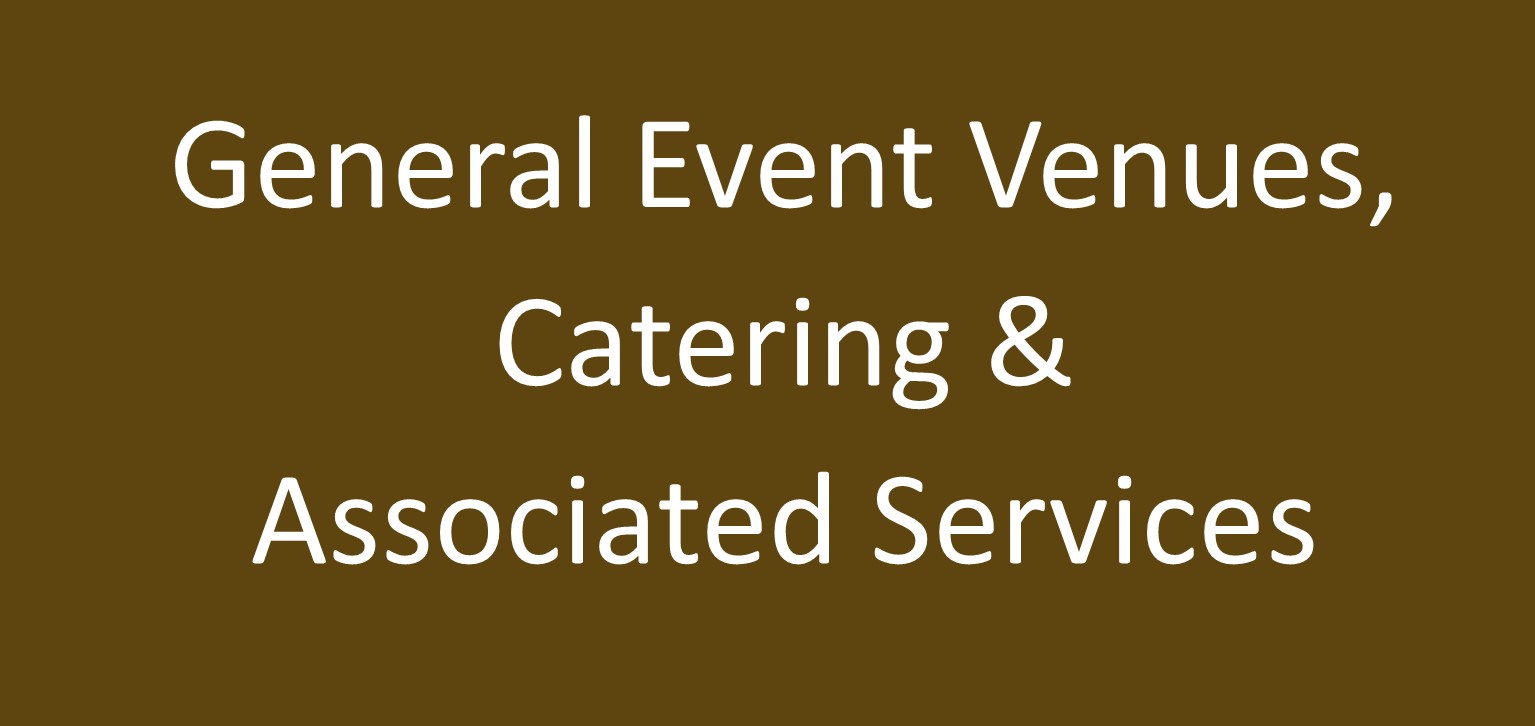 Find out more about x General Event Venues, Catering & Associated Services x - Event Venues, Catering & Associated Services in .